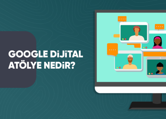 Google Dijital Atölye Nedir? - Medya Pamir
