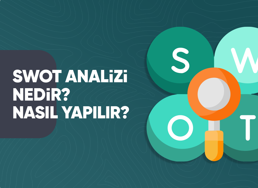 SWOT Analizi Nedir? Nasıl Yapılır? - Medya Pamir