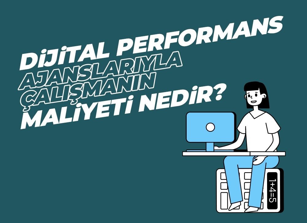 Dijital Performans Ajanslarıyla Çalışmanın Maliyeti Nedir? - Medya Pamir
