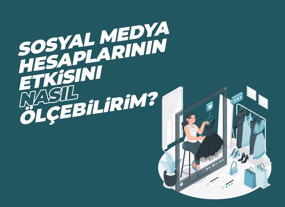 Sosyal Medya Hesaplarının Etkisini Nasıl Ölçebilirim? - Medya Pamir