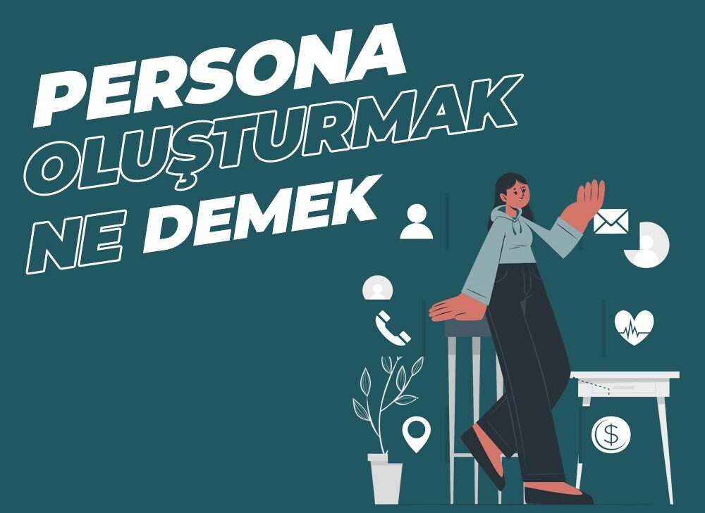 Persona Oluşturmak Ne Demek? - Medya Pamir