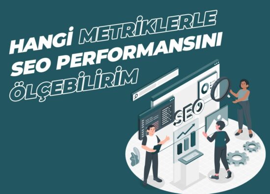 Hangi Metriklerle SEO Performansı Ölçebilirim? - Medya Pamir