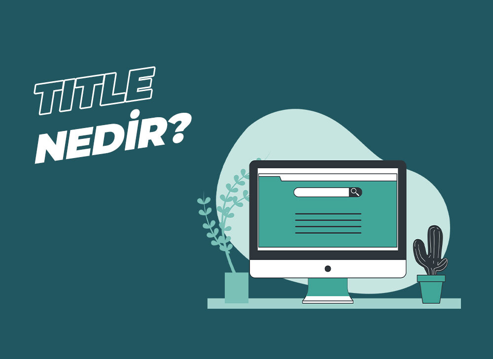 Title Nedir? SEO'da Title’ın Önemi - Medya Pamir