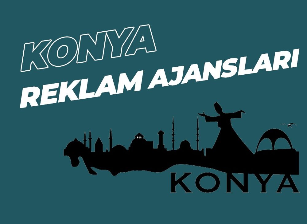 Konya Reklam Ajansları: İşletmenizi Tanıtmak İçin - Medya Pamir
